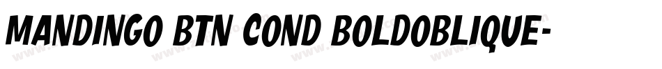 Mandingo BTN Cond BoldOblique字体转换